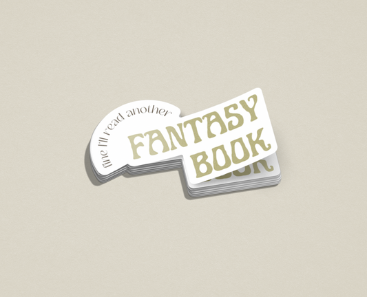 Fine, I'll Read More Fantasy Sticker