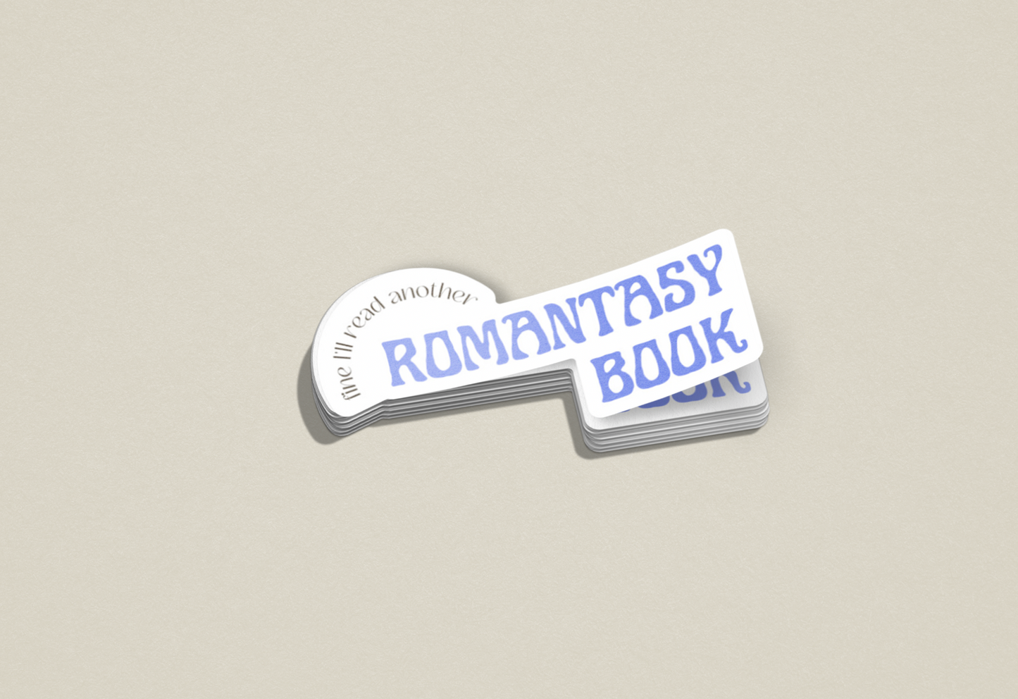 Fine, I'll Read More Romantasy Sticker